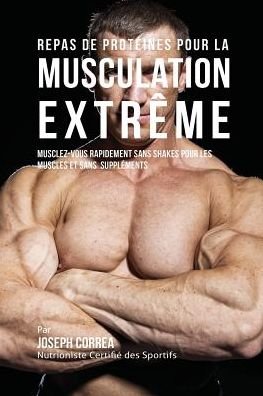 Cover for Joseph Correa · Repas de Proteines pour la Musculation Extreme (Paperback Bog) (2016)