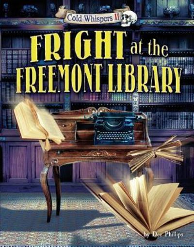 Cover for Dee Phillips · Fright at the Freemont Library (Hardcover Book) (2016)