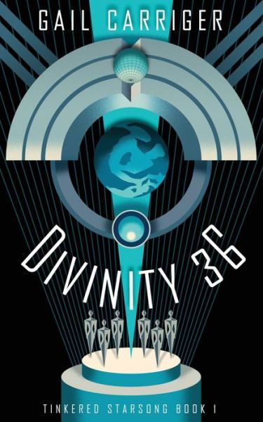 Divinity 36: Tinkered Starsong Book 1 - Tinkered Starsong - Gail Carriger - Books - Gail Carriger LLC - 9781944751364 - June 1, 2023