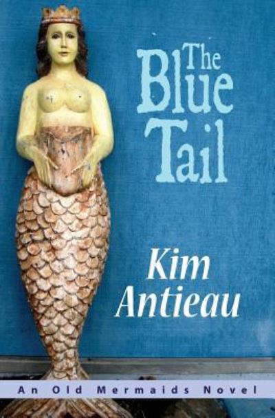 Cover for Kim Antieau · The Blue Tail (Paperback Book) (2011)