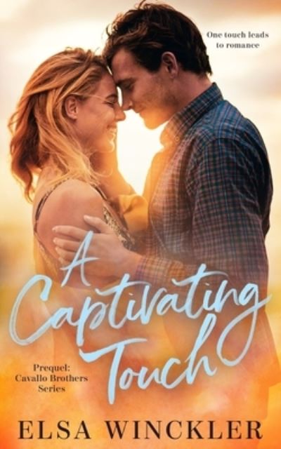 A Captivating Touch - Elsa Winckler - Books - Inkspell Publishing - 9781953335364 - March 15, 2021