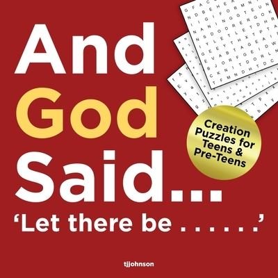 And God Said...Let There Be...... - Tj Johnson - Bøger - BookTrail Publishing - 9781953731364 - 11. marts 2021