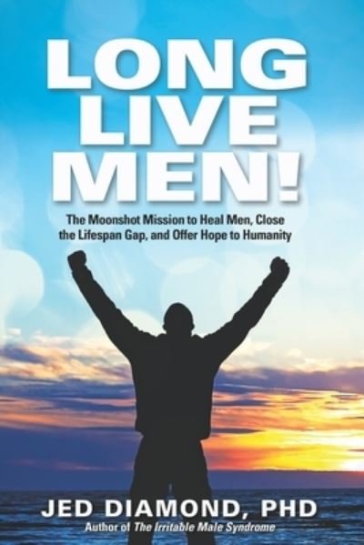 Cover for Jed Diamond · Long Live Men! (Bok) (2022)