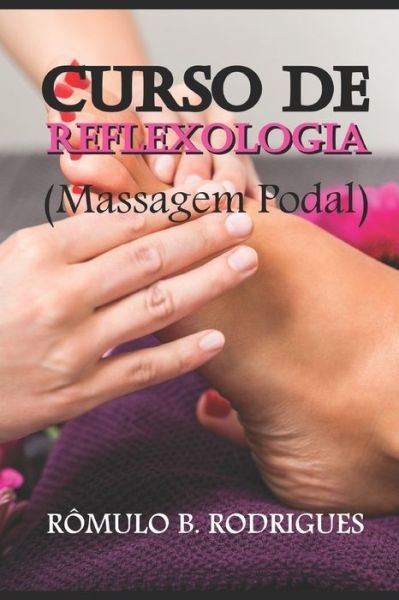 Cover for Romulo Borges Rodrigues · Curso de Reflexologia: Massagem Podal (Paperback Book) (2018)