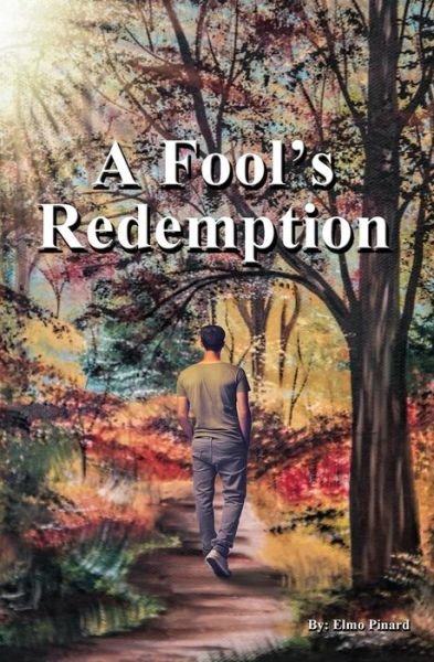 Cover for Elmo Mathias Pinard · A Fool's Redemption (Paperback Book) (2018)