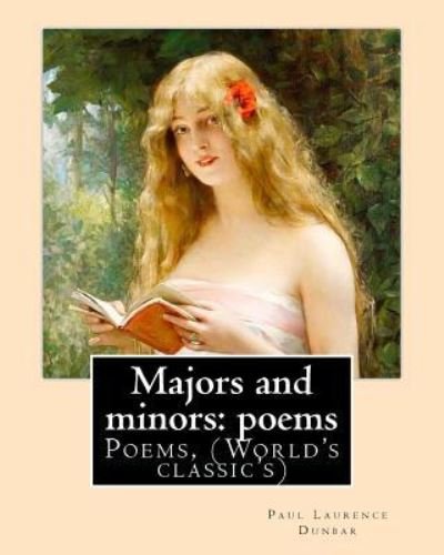Majors and Minors - Paul Laurence Dunbar - Livros - Createspace Independent Publishing Platf - 9781978172364 - 11 de outubro de 2017