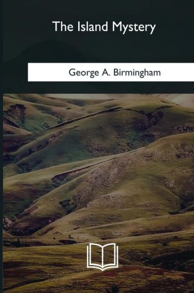 Cover for George A Birmingham · The Island Mystery (Paperback Book) (2018)