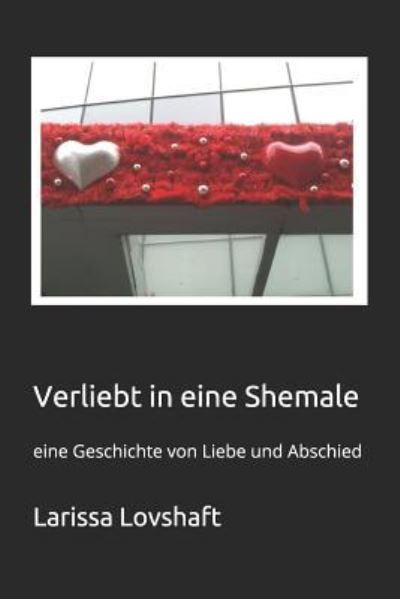 Verliebt in eine Shemale - Larissa Lovshaft - Książki - Independently Published - 9781980739364 - 9 kwietnia 2018