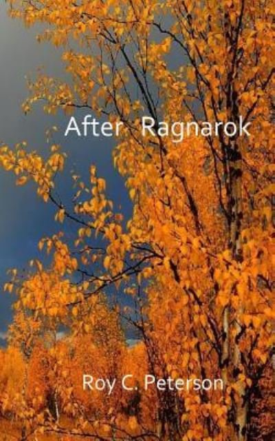 Cover for Roy C Peterson · After Ragnarok (Paperback Book) (2017)