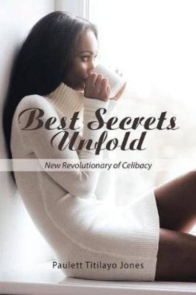 Cover for Paulett Titilayo Jones · Best Secrets Unfold: New Revolutionary of Celibacy (Paperback Bog) (2018)