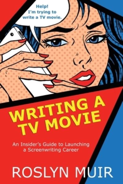 Cover for Roslyn Muir · Writing a TV Movie (Paperback Book) (2021)