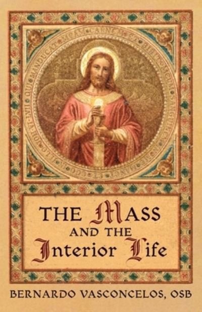 Cover for Bernardo Vasconcelos · The Mass and The Interior Life (Paperback Book) (2021)