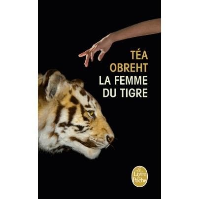 La Femme Du Tigre - T. Obreht - Libros - Livre de Poche - 9782253164364 - 6 de marzo de 2013