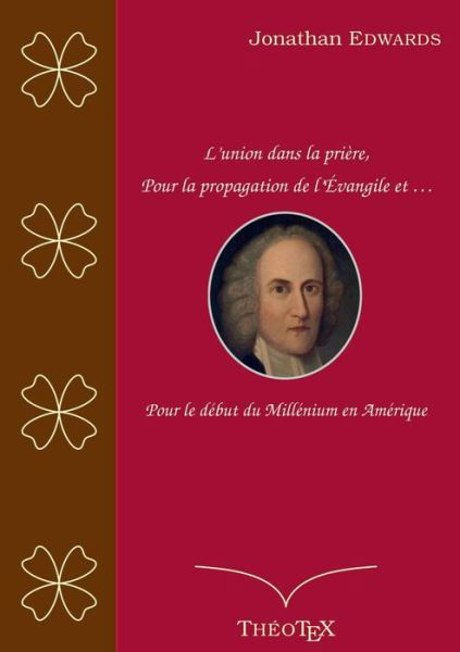 Cover for Jonathan Edwards · L'union dans la prière, pour la propagation de l'Évangile, et pour le début du millénium en Amérique (Paperback Book) (2022)