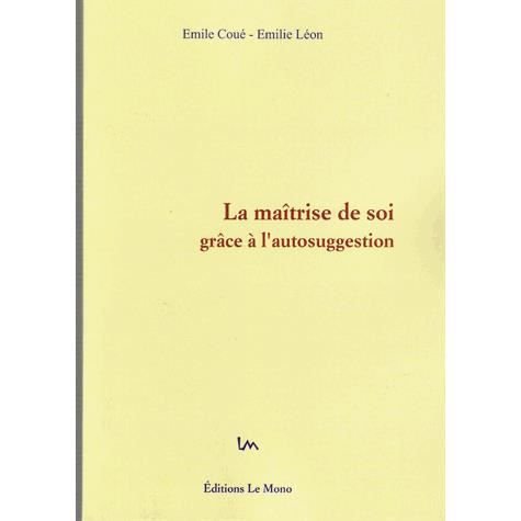 Cover for E Leon · La maitrise de soi grace a l'autosuggestion (Paperback Book) (2016)