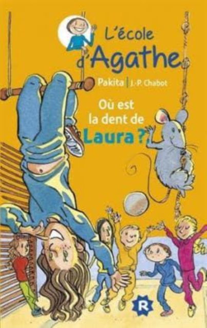 Cover for Pakita · L'ecole d'Agathe / Les mercredis d'Agathe / C'est moi Agathe !: Ou est la dent d (Paperback Book) (2014)