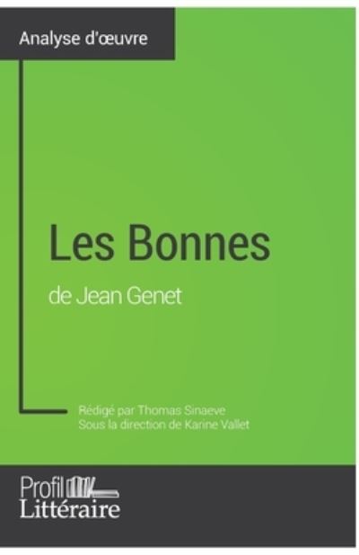 Cover for Thomas Sinaeve · Les Bonnes de Jean Genet : Approfondissez Votre Lecture Des Oeuvres Classiques Et Modernes Avec Profil-Litteraire.Fr (Paperback Book) (2017)