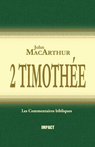 Cover for John MacArthur · 2 Timoth e (the MacArthur New Testament Commentary - 2 Timothy) (Paperback Book) (2018)