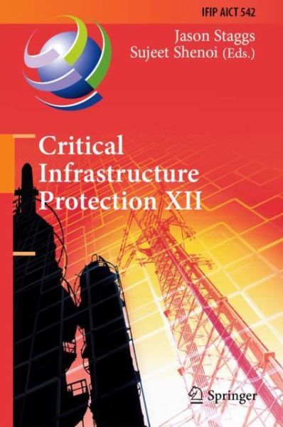 Cover for Critical Infrastructure Protection XII (Book) [1st ed. 2018 edition] (2018)