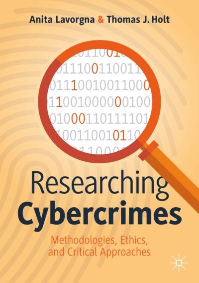 Anita Lavorgna · Researching Cybercrimes: Methodologies, Ethics, and Critical Approaches (Paperback Book) [1st ed. 2021 edition] (2021)
