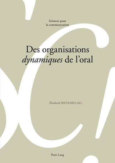 Cover for Des Organisations &quot;dynamiques&quot; de l'Oral - Sciences Pour La Communication (Paperback Book) (2018)