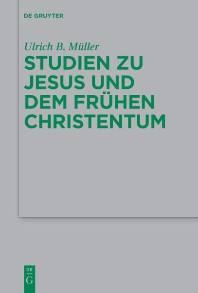 Cover for Ulrich B Muller · Studien Zu Jesus Und Dem Fruhen Christentum (Paperback Book) (2019)