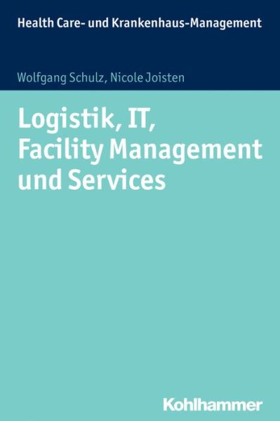 Cover for Schulz · Logistik, IT, Facility Managemen (Book) (2022)