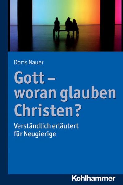 Cover for Nauer · Gott - woran glauben Christen? (Book) (2017)