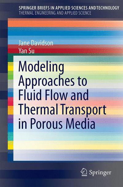 Modeling Approaches to Natural Convection in Porous Media - SpringerBriefs in Thermal Engineering and Applied Science - Yan Su - Books - Springer International Publishing AG - 9783319142364 - March 26, 2015