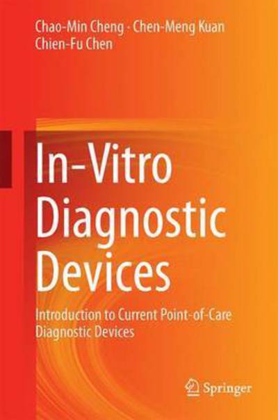 Cover for Chao-Min Cheng · In-Vitro Diagnostic Devices: Introduction to Current Point-of-Care Diagnostic Devices (Hardcover Book) [1st ed. 2016 edition] (2015)