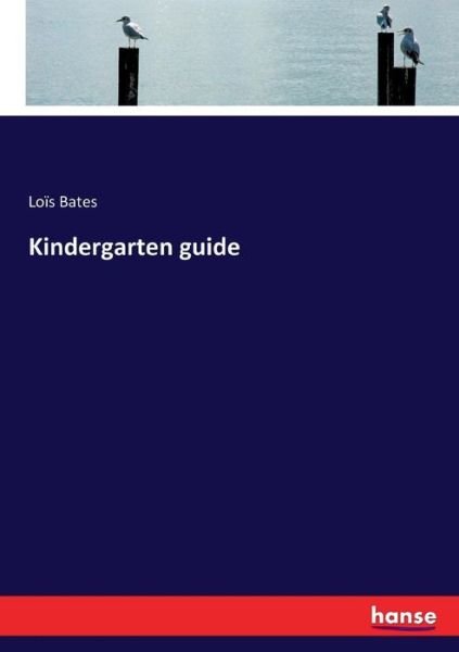 Kindergarten guide - Bates - Kirjat -  - 9783337131364 - keskiviikko 24. toukokuuta 2017