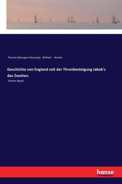 Cover for Thomas Babington Macaulay · Geschichte von England seit der Thronbesteigung Jakob's des Zweiten.: Vierter Band (Taschenbuch) (2017)