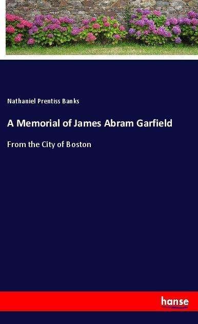 Cover for Banks · A Memorial of James Abram Garfiel (Book)