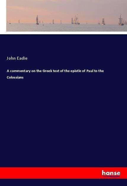 Cover for Eadie · A commentary on the Greek text of (Buch)
