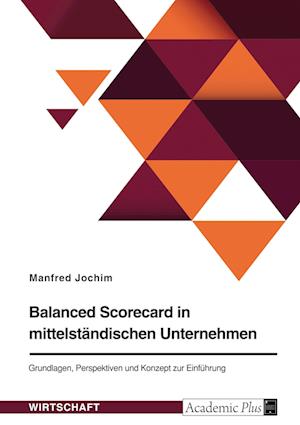 Cover for Manfred Jochim · Balanced Scorecard in mittelstndischen Unternehmen. Grundlagen, Perspektiven und Konzept zur Einfhrung (Paperback Book) (2022)