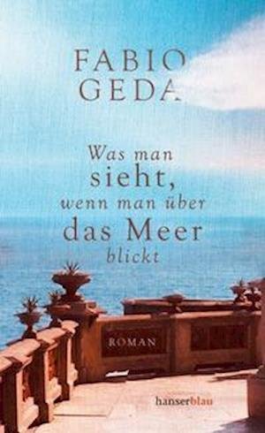 Cover for Fabio Geda · Was man sieht, wenn man über das Meer blickt (Hardcover Book) (2022)