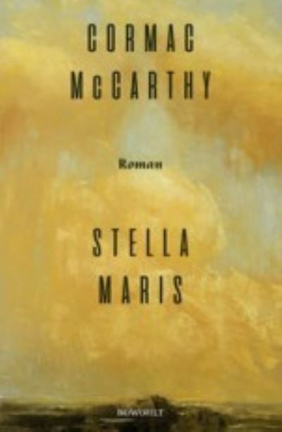 Stella Maris - Cormac McCarthy - Bøger - Rowohlt Taschenbuch Verlag GmbH - 9783498003364 - 22. november 2022