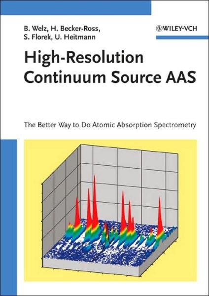 High-Resolution Continuum Source AAS: The Better Way to Do Atomic Absorption Spectrometry - Welz, Bernhard (University Federal de Santa Catarina, Florianopolis, Brazil) - Bøger - Wiley-VCH Verlag GmbH - 9783527307364 - 15. februar 2005