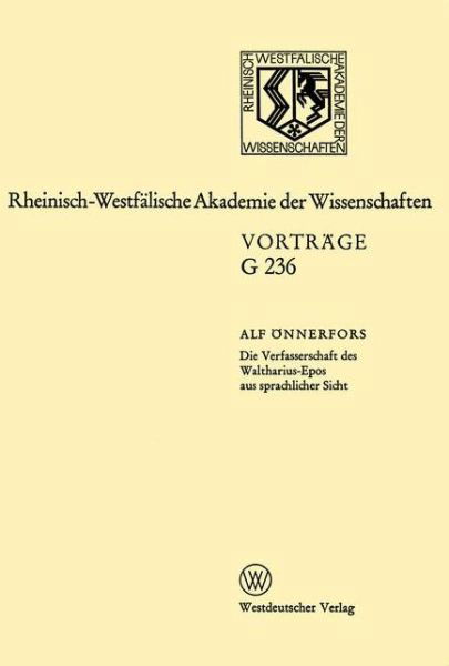 Cover for Alf OEnnerfors · Die Verfasserschaft Des Waltharius-Epos Aus Sprachlicher Sicht: 233. Sitzung Am 18. October 1978 in Dusseldorf - Rheinisch-Westfalische Akademie Der Wissenschaften (Pocketbok) [1979 edition] (1979)