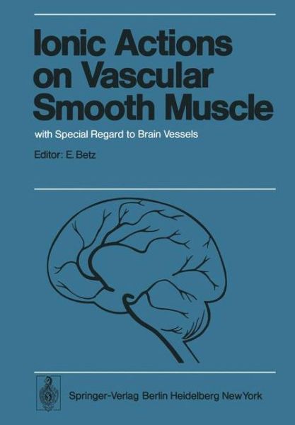 Cover for E Betz · Ionic Actions on Vascular Smooth Muscle: with Special Regard to Brain Vessels (Paperback Book) (1976)