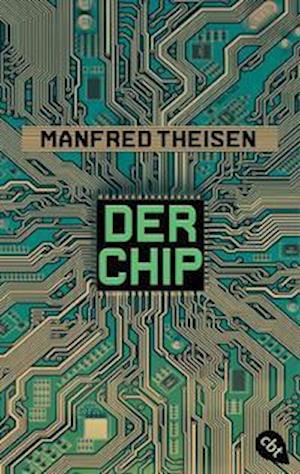 Der Chip - Manfred Theisen - Books - cbt - 9783570314364 - December 13, 2021