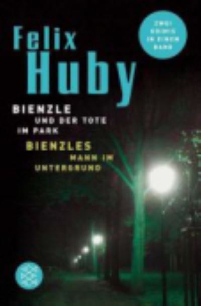 Cover for Felix Huby · Bienles Mann im Untergrund / Bienzle und der Tote im Park (Taschenbuch) (2008)