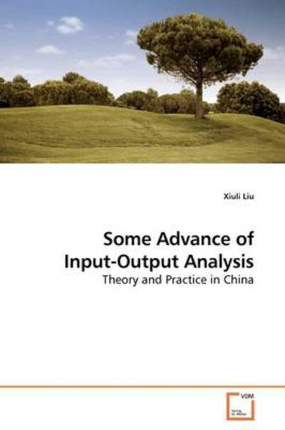 Cover for Xiuli Liu · Some Advance of Input-output Analysis: Theory and Practice in China (Paperback Book) (2009)