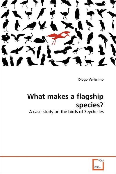 Cover for Diogo Veríssimo · What Makes a Flagship Species?: a Case Study on the Birds of Seychelles (Pocketbok) (2011)