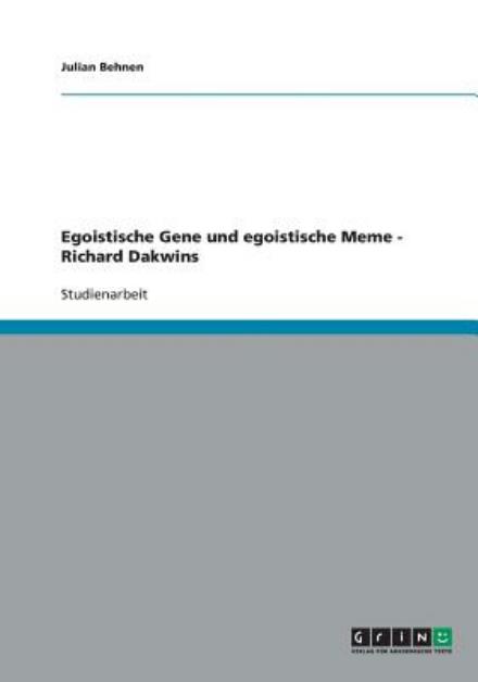 Cover for Julian Behnen · Egoistische Gene und egoistische Meme - Richard Dakwins (Paperback Book) [German edition] (2008)