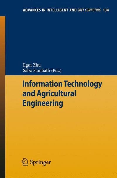 Cover for Egui Zhu · Information Technology and Agricultural Engineering - Advances in Intelligent and Soft Computing (Pocketbok) [2012 edition] (2012)