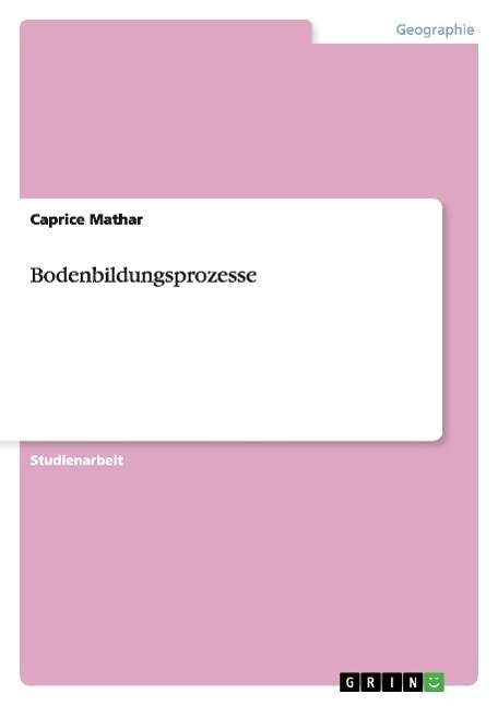 Cover for Caprice Mathar · Bodenbildungsprozesse (Pocketbok) [German edition] (2014)