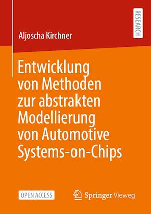 Cover for Aljoscha Kirchner · Entwicklung Von Methoden Zur Abstrakten Modellierung Von Automotive Systems-On-Chips (Book) (2022)