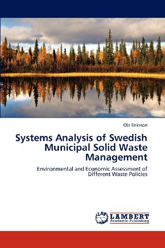 Cover for Ola Eriksson · Systems Analysis of Swedish Municipal Solid Waste Management: Environmental and Economic Assessment of Different Waste Policies (Paperback Book) (2012)