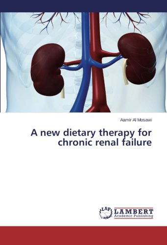 Cover for Aamir Al Mosawi · A New Dietary Therapy for  Chronic Renal Failure (Paperback Book) (2014)